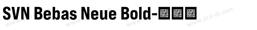 SVN Bebas Neue Bold字体转换 SVN Bebas Neue Bold字体转换